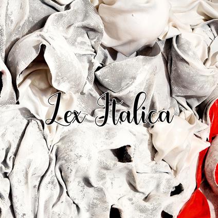 Lex Italica. Viaggio nelle viscere dell'Arte per riveder le stelle. Ediz. italiana e inglese - Stefania Vichi - copertina