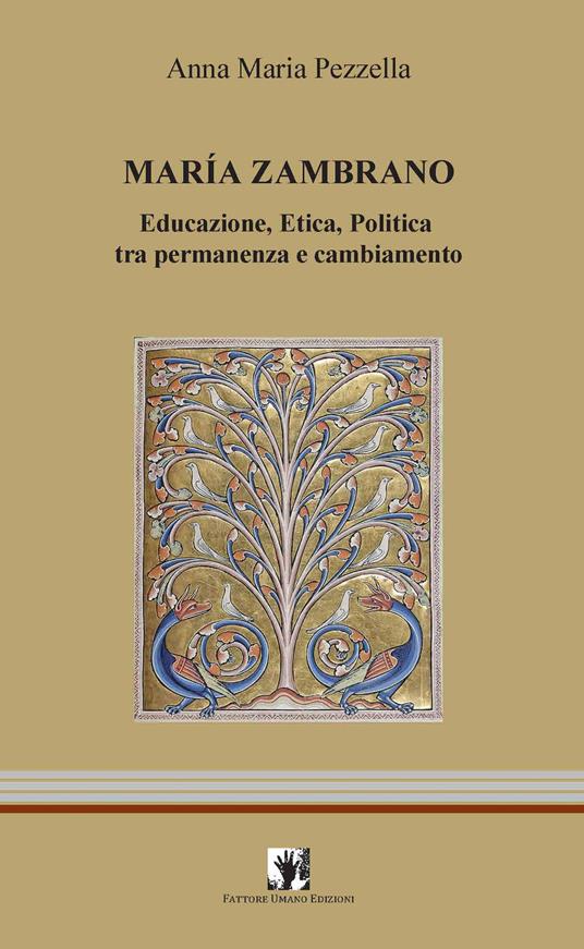 Marìa Zambrano. Educazione, etica, politica tra permanenza e cambiamento - Anna Maria Pezzella - copertina