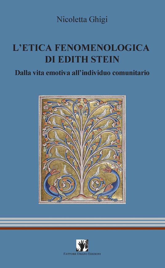 L' etica fenomenologia di Edith Stein. Dalla vita emotiva all'individuo comunitario - Nicoletta Ghigi - copertina