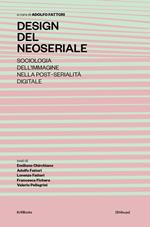 Design del neoseriale. Sociologia dell'immagine nella post-serialità digitale