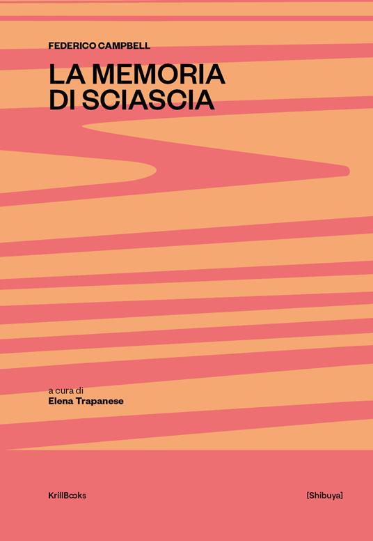 La memoria di Sciascia. Ediz. integrale - Federico Campbell - copertina
