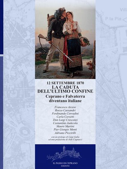 12 settembre 1870. La caduta dell'ultimo confine. Ceprano e Falvaterra diventano italiane - copertina