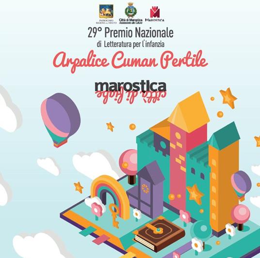 29° Premio nazionale di letteratura per l'infanzia. Arpalice cuman pertile. Marostica Città di fiabe - copertina