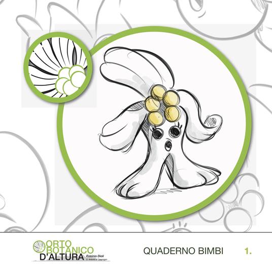 Orto botanico d'altura E. Dioli. Quaderno bimbi. Vol. 1 - copertina