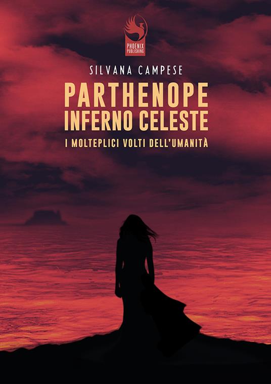 Parthenope Inferno Celeste. I molteplici volti dell'umanità - Silvana Campese - copertina