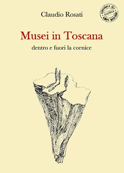 Musei in Toscana dentro e fuori la cornice - Claudio Rosati - copertina