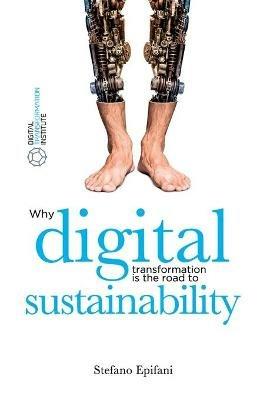 Digital sustainability. Why digital transformation is the road to sustainability - Stefano Epifani - copertina