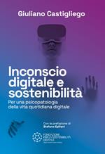 Inconscio digitale e sostenibilità. Per una psicopatologia della vita quotidiana digitale