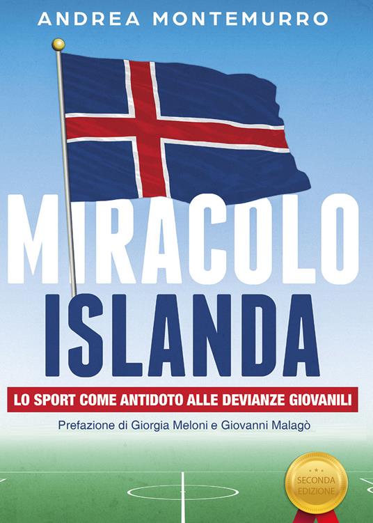 Miracolo Islanda. Lo sport come antidoto alle devianze giovanili - Andrea Montemurro - copertina