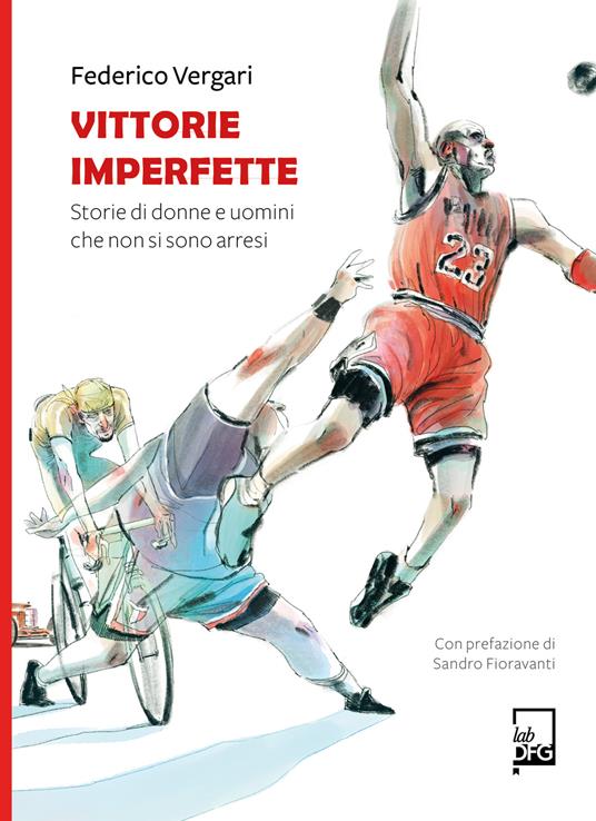 Vittorie imperfette. Storie di donne e uomini che non si sono arresi - Federico Vergari - copertina