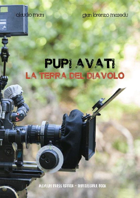 Pupi Avati. La terra del diavolo - Claudio Miani,Gianlorenzo Masedu - copertina