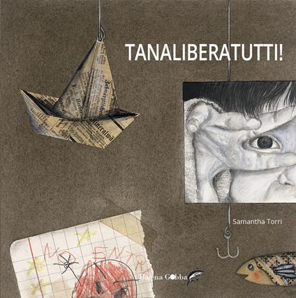 Tanaliberatutti! Ediz. a colori - Samantha Torri - copertina