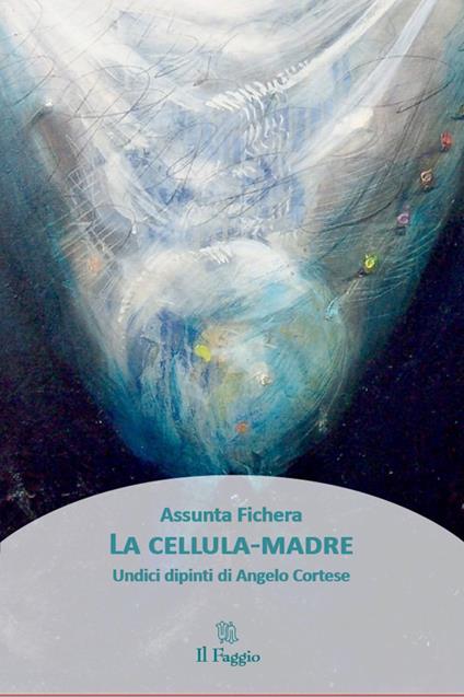 La cellula-madre - Assunta Fichera,Angelo Cortese - ebook