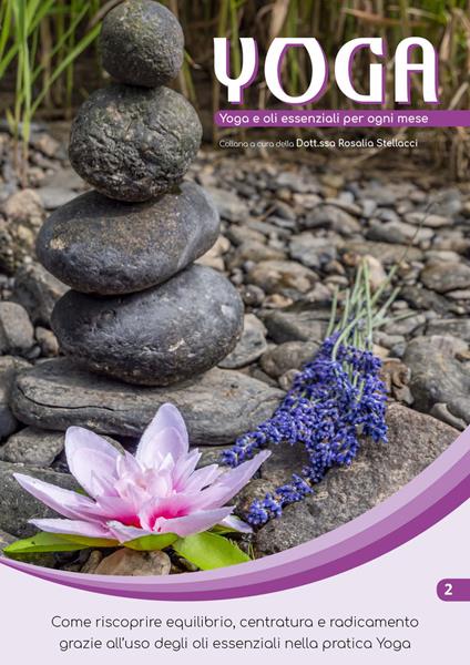 Yoga e oli essenziali per ogni mese. Yoga e oli essenziali. Vol. 2 - Rosalia Stellacci - copertina