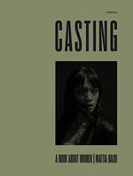 Casting. A book about women. Ediz. italiana e inglese