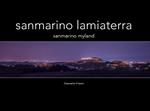 San Marino. La mia terra. Ediz. illustrata