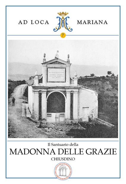 Il santuario della Madonna delle Grazie in Chiusdino - Andrea Conti - copertina