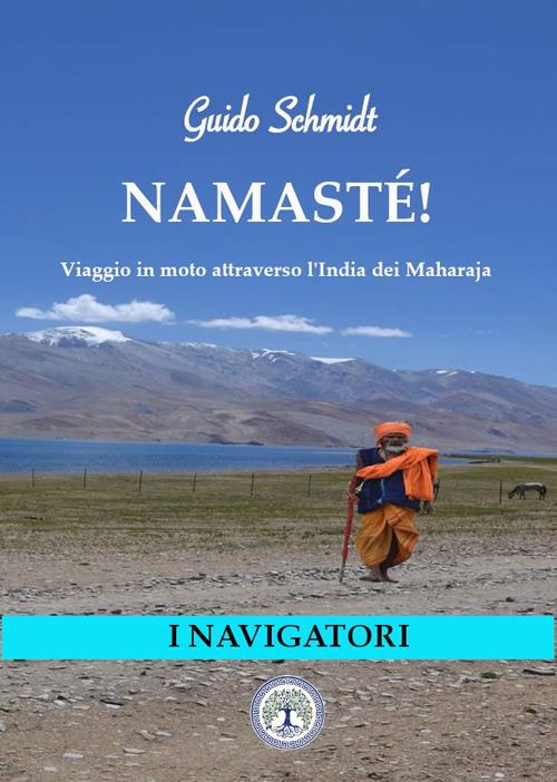 Namastè! Viaggio in moto nell'India dei Mahraja - Guido Sven Schmidt - copertina