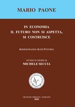 In economia il futuro non si aspetta, si costruisce. Studio in onore di Michele Seccia. Ediz. integrale