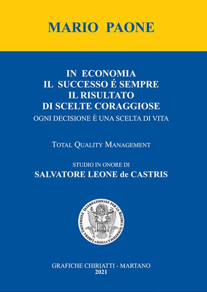 In economia il successo è sempre il risultato di scelte coraggiose. Ogni decisione è una scelta di vita - Mario Paone - copertina