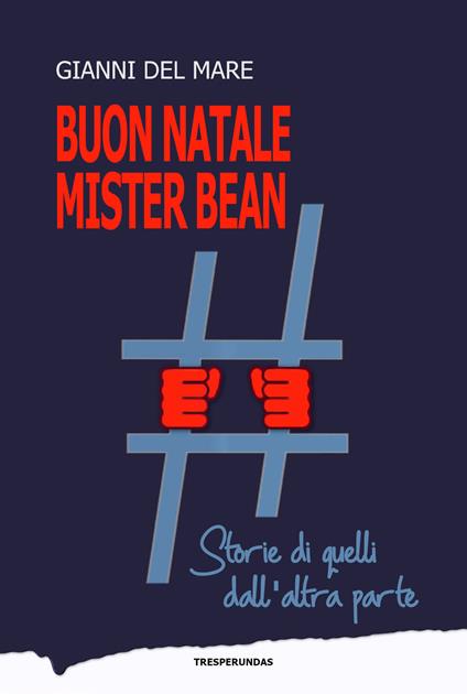 Buon Natale Mister Bean. Storie di quelli dall'altra parte - Gianni Del Mare - copertina