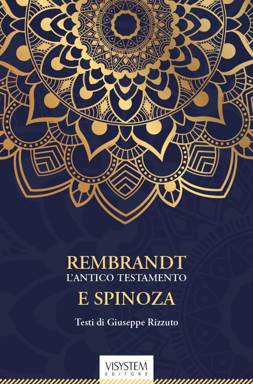 Rembrandt l'Antico Testamento e Spinoza. Ediz. integrale - Giuseppe Rizzuto - copertina