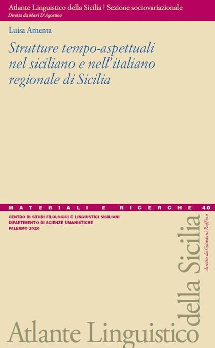 Strutture tempo-aspettuali nel siciliano e nell'italiano regionale di Sicilia - Luisa Amenta - copertina