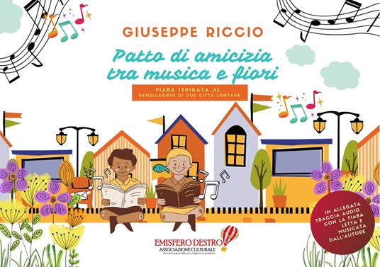 Patto di amicizia tra musica e fiori. Fiaba ispirata al gemellaggio di due città lontane. Con File audio per il download - Giuseppe Riccio - copertina