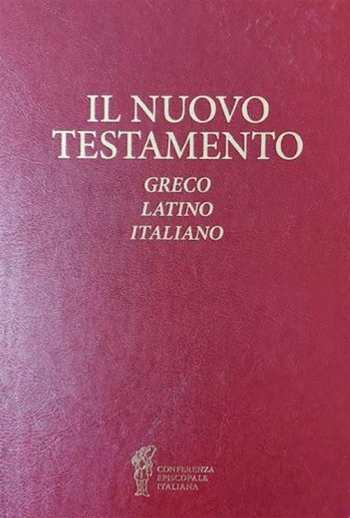Il Nuovo Testamento. Testo greco, latino e italiano - Conferenza episcopale italiana - copertina