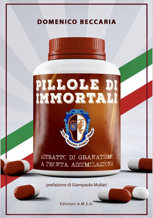 Pillole di immortali. Estratto di granatismo a pronta assimilazione - Domenico Beccaria - copertina