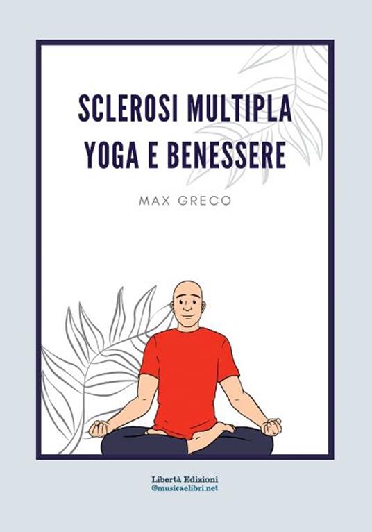 Sclerosi multipla. Yoga e benessere - Max Greco - copertina