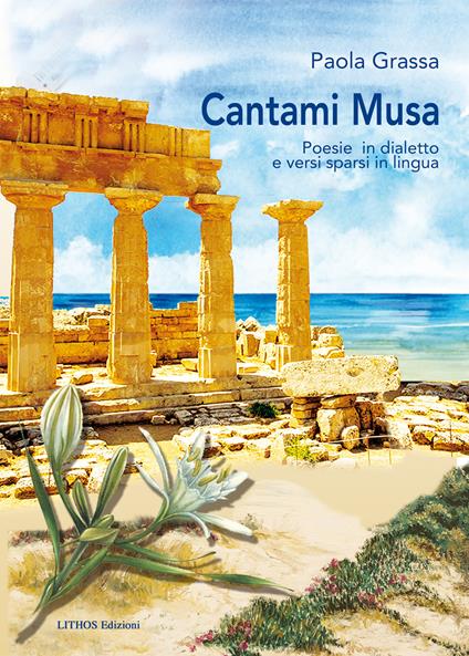 Cantami Musa. Poesie in dialetto e versi sparsi in lingua - Paola Grassa - copertina