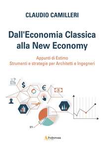 Dall'economia Classica Alla New Economy. Appunti Di Estimo. Strumenti E Strategie Per Architetti E Ingegneri-image