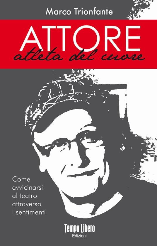 Attore, atleta del cuore - Marco Trionfante - copertina