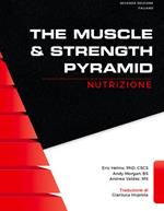 The muscle & strength pyramid: nutrizione. Ediz. integrale