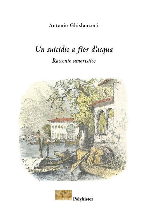 Un suicidio a fior d'acqua - Antonio Ghislanzoni - copertina