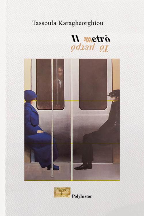 Il metrò - Tassoula Karagheorghìou - copertina