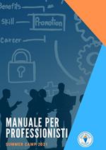 Manuale per professionisti. Summer camp 2021