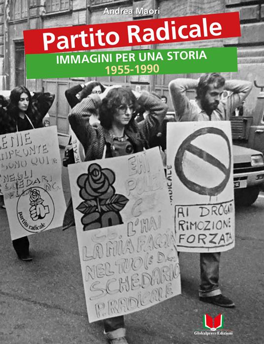 Partito Radicale. Immagini per una storia 1955-1990. Ediz. illustrata - Andrea Maori - copertina