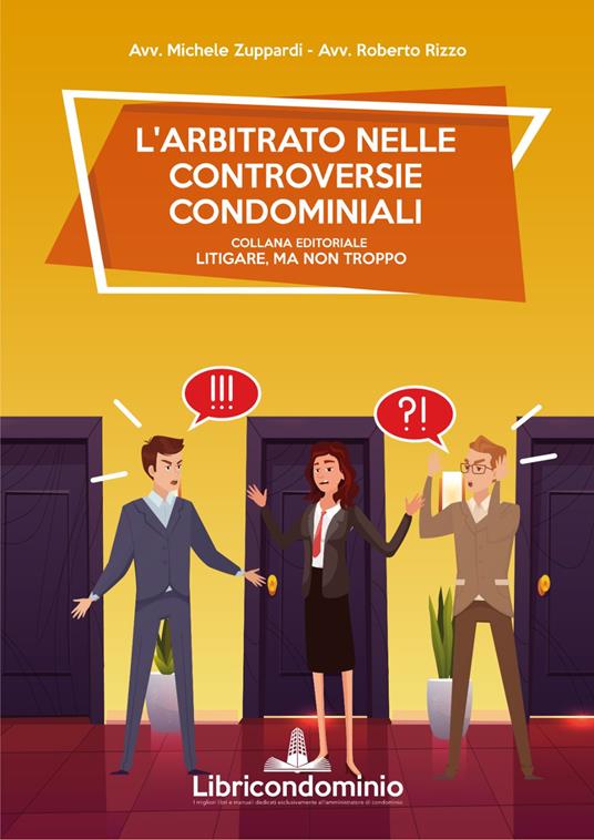 L'arbitrato nelle controversie condominiali - Michele Zuppardi,Roberto Rizzo - copertina