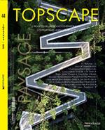 Topscape. Il progetto del paesaggio contemporaneo. Ediz. italiana e francese (2020). Vol. 44