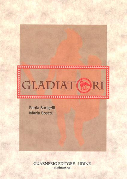 Gladiatori - Paola Barigelli,Maria Bosco - copertina