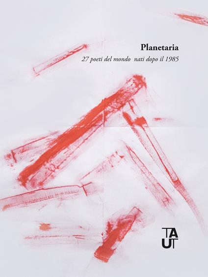 Planetaria. 27 poeti del mondo nati dopo il 1985. Ediz. multilingue - copertina