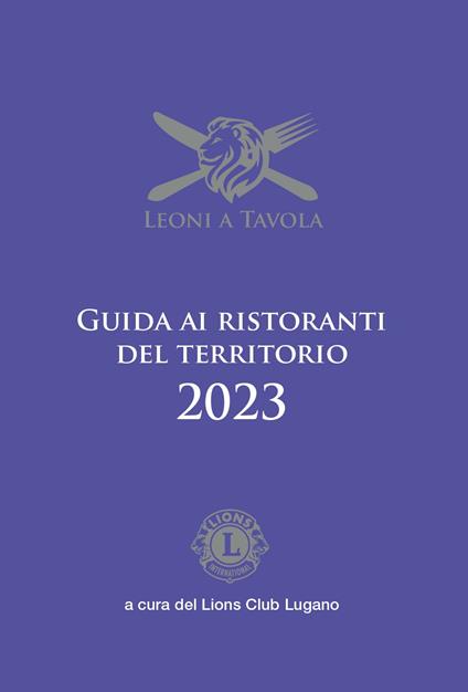 Leoni a tavola. Guida ai ristoranti del territorio 2023 - copertina
