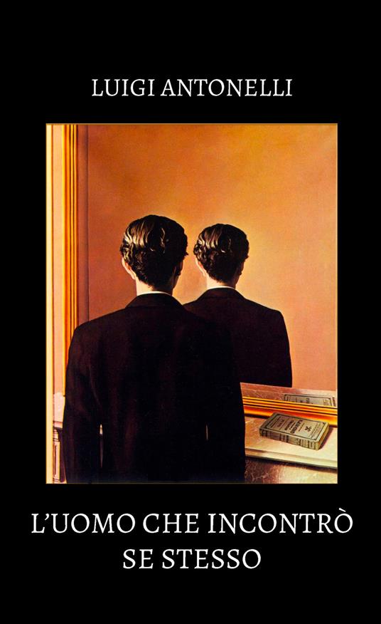 L'uomo che incontrò se stesso - Luigi Antonelli - copertina