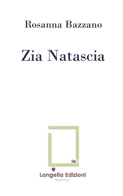 Zia Natascia. Ediz. limitata - Rosanna Bazzano - copertina
