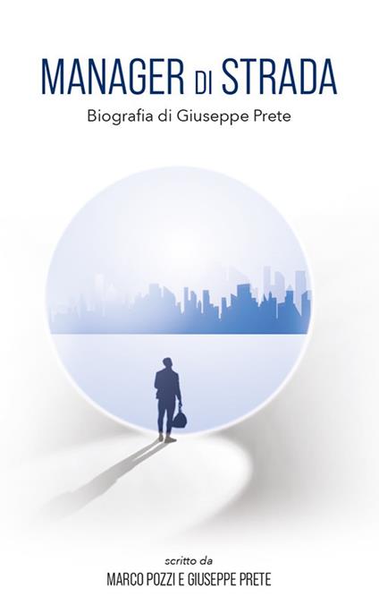 Manager di strada - Giuseppe Prete,Marco Pozzi - copertina