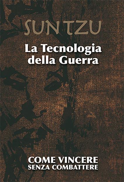 La tecnologia della guerra. Come vincere senza combattere. Ediz. speciale. Con cartoline illustrate - Thorne Colin I. - copertina