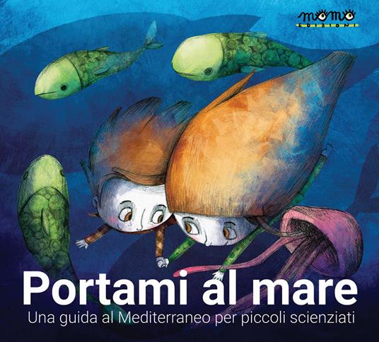 Portami al mare. Un viaggio nel Mediterraneo per piccoli scienziati. Ediz. a colori - Ernesto Azzurro,Emanuela Fanelli - copertina