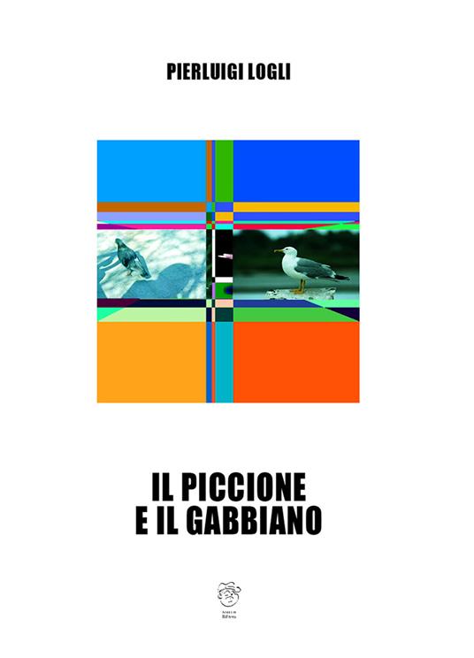 Il piccione e il gabbiano - Pierluigi Logli - copertina